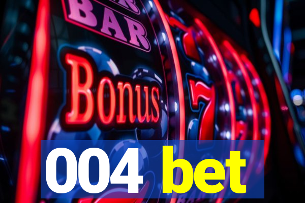 004 bet